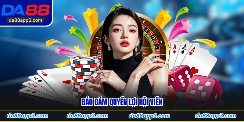 Bảo Đảm Quyền Lợi Hội Viên
