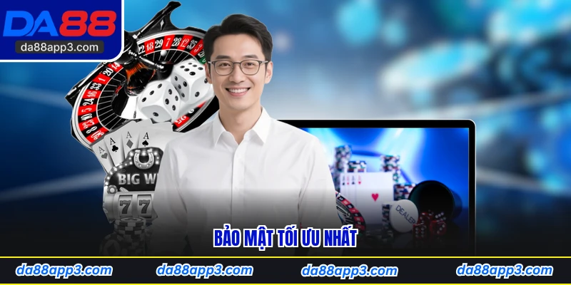 Bảo mật tối ưu nhất