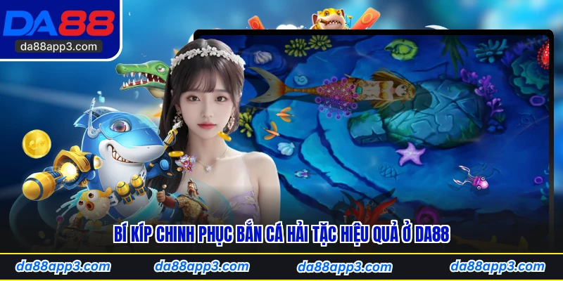 Bí Kíp Chinh Phục Bắn Cá Hải Tặc Hiệu Quả Ở DA88