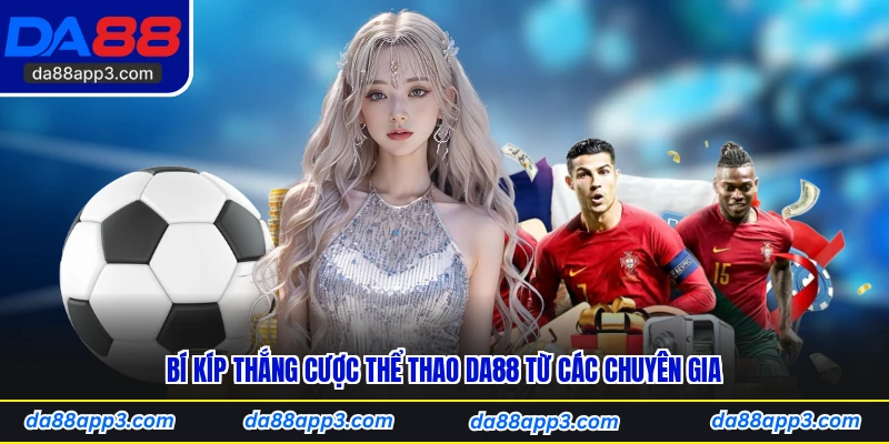 Bí Kíp Thắng Cược Thể Thao DA88 Từ Các Chuyên Gia