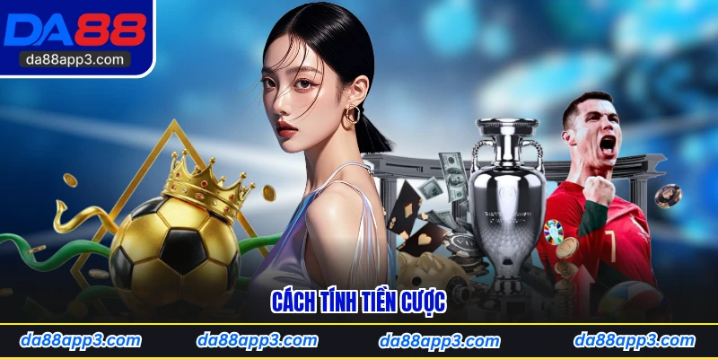 Cách tính tiền cược