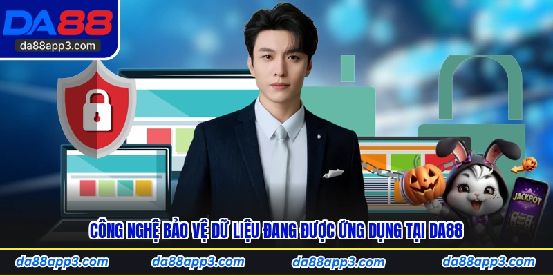 Công Nghệ Bảo Vệ Dữ Liệu Đang Được Ứng Dụng Tại DA88