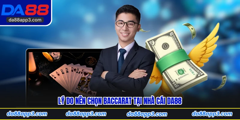 Lý Do Nên Chọn Baccarat Tại Nhà Cái DA88