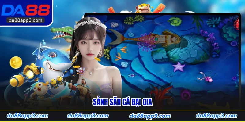 Sảnh săn cá đại gia