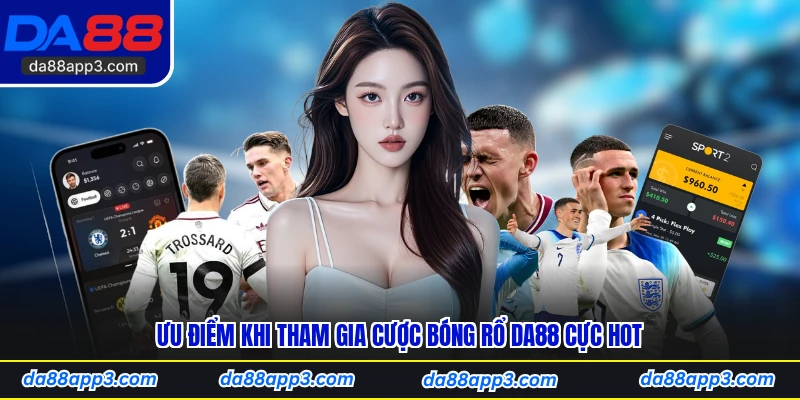 Ưu Điểm Khi Tham Gia Cược Bóng Rổ DA88 Cực Hot